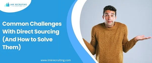 Common Challenges With Direct Sourcing 