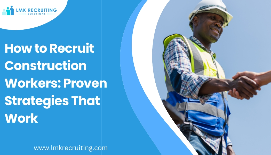 How to Recruit Construction Workers